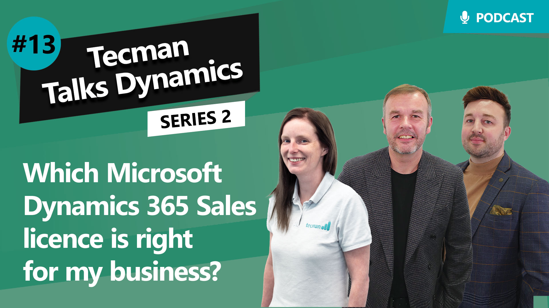 Series 2 Ep13:  Which Microsoft Dynamics 365 Sales licence is right for my business?
