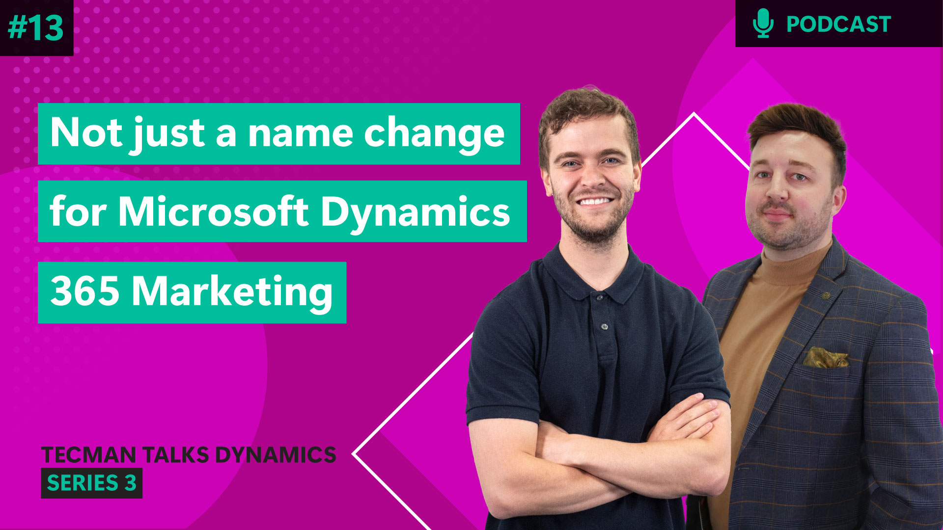 Series 3 Ep13:  Not just a name change for Microsoft Dynamics 365 Marketing